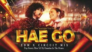 HAE GO - NEW SAMBALPURI SONG ( EDM X CIRCUIT MIX) DJ POP REMIX X DJ CHANDAN IN THE HOUSE 