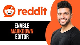 How to Enable Markdown Editor on Reddit