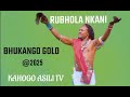RUBHOLA NKANI BHUKANGO GOLO By Kahogo Asili Tv 2025