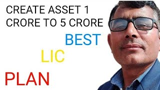 Create Asset 1 Crore To 5 Crore Subhash Chand Lic Life Insurance Corporation Of India