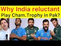 Why india is reluctant to play champions trophy in pakistan  pak shouldnt go for hybrid model