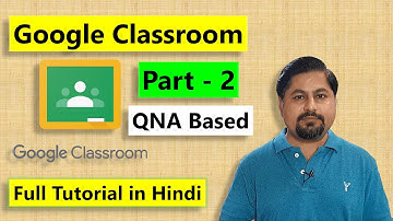 Google Classroom Tutorial (PART-2) | For Teachers & Students- [HINDI]