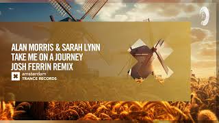 Alan Morris \u0026 Sarah Lynn - Take Me On A Journey (Josh Ferrin Rx (Mc MoSeS_exe)) @TranceMyDelivrance