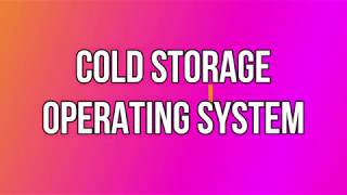 Cold Storage Operating System