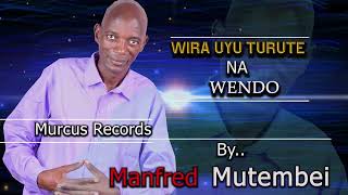 Wira uyu turute na wendo by Manfred Mutembei