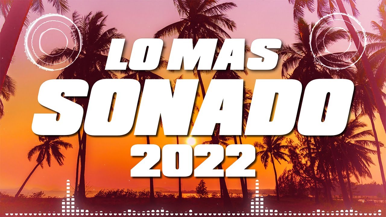 Download MIX REGGAETON 2022 - LO MAS NUEVO 2022 - LO MAS SONADO