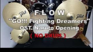 FLOW  -  GO !!! Fighting Dreamers | OST. Soundtrack Opening NARUTO (NO SOUND DRUM)