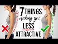 7 Things Making You LESS ATTRACTIVE! *how to fix*