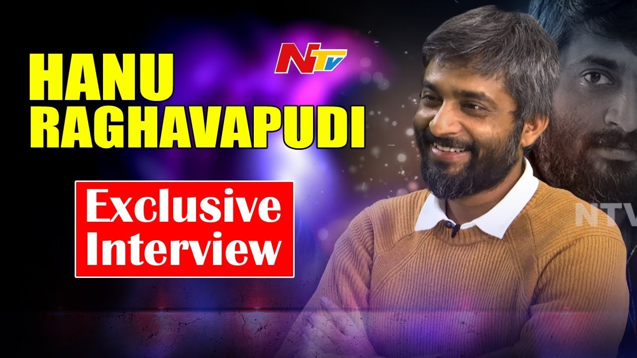 Hanu Raghavapudi Exclusive Interview || 