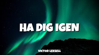 Victor Leksell - Ha dig igen (Lyrics) chords