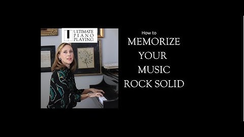 Memorize Piano Pieces [NO MORE MEMORY SLIPS]