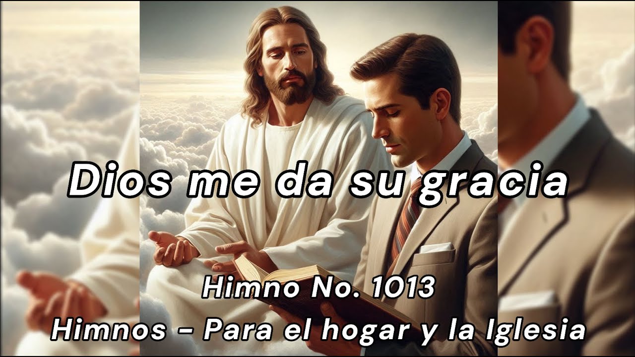 Dios me da su gracia - Himno SUD 1013 con letra
