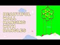 beautiful wall hanging with bangles