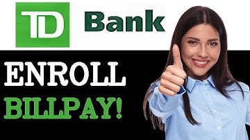 How To Setup And Enroll To Bill Pay On TD Bank (2025)