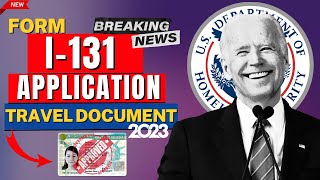 Form I-131 Application For Travel Document - Advance Parole Re-Entry Permit In Us 2023 - Uscis