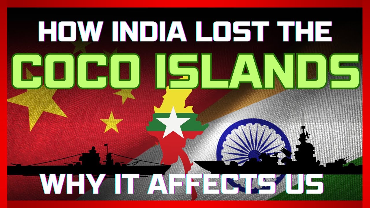 How India Lost the Coco Islands and Why It May Now Affect Us YouTube