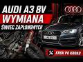 audi a3 8v wymiana swiec zaplonowych