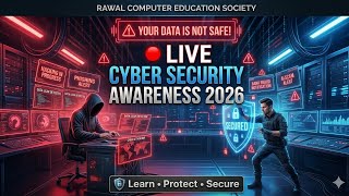 LIVE Cyber Security Awareness 2026 | Protect Yourself from Hackers | Rawal Computer Education Societ