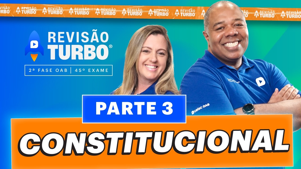 Revisão Turbo 2ª Fase 45º Exame OAB | Direito Constitucional