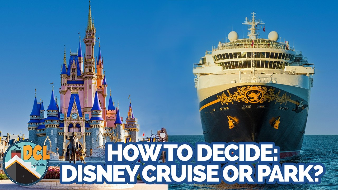 Disney Cruise or Disney park? How to decide