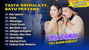 Tasya Rosmala Ft Bayu Pratama - PRIA IDAMAN - RUJUK - MENUNGGU || FULL DANGDUT SIMPATIK MUSIC 2025
