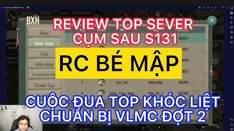 REVIEW TOP SEVER CỤM SAU S131 RC BÉ MẬP : CUỘC ĐUA TOP CHUẨN BỊ CHO VLMC ĐỢT 2 TRONG VLTK1 MOBILE