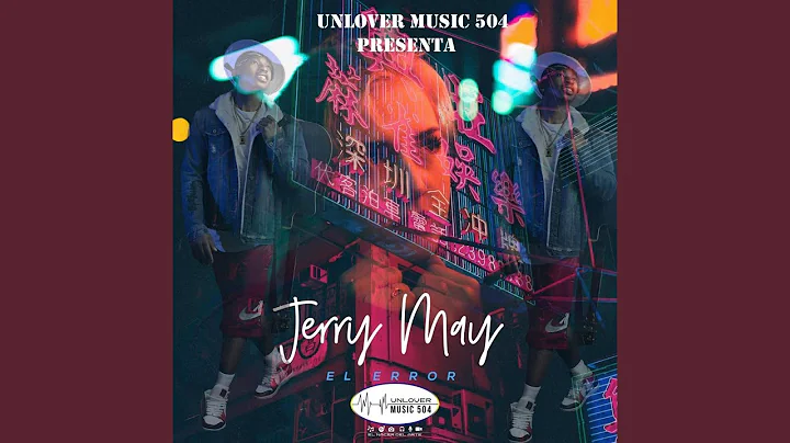 El Error Jerry May Unlover Music504