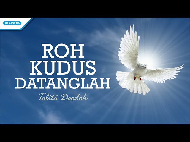 Roh Kudus Datanglah - Talita Doodoh (with lyric) class=