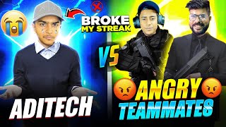 My Angry Teammates Broke My 47 Streak 🤬 बदला ले लिया भाई 🤣 Streak तोड़ दी मेरी 🤐 || Aditech