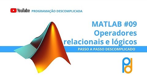 MATLAB | Aula 09 - Operadores relacionais e lógicos
