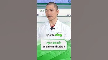 CẬN 1 BÊN MẮT CÓ NGUY CƠ NHƯỢC THỊ KHÔNG |#shorts