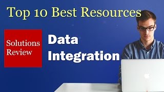 Top 10 Best Resources: Data Integration
