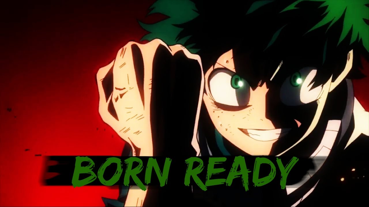 Boku No Hero Academia「AMV」- Born Ready