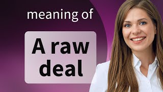 Understanding "A Raw Deal": Unpacking the Phrase