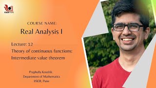 Real Analysis I: L12 - Theory of continuous functions: Intermediate value theorem