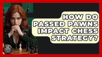How Do Passed Pawns Impact Chess Strategy? - The Chess Codex