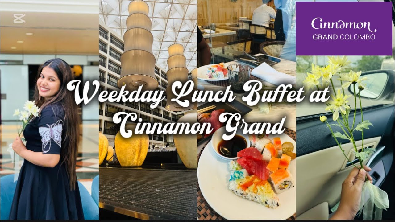 Cinnamon Grand Colombo | Lunch Buffet | Weekday 🍜🍣🍨