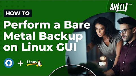 How to perform bare metal backup on Linux GUI?