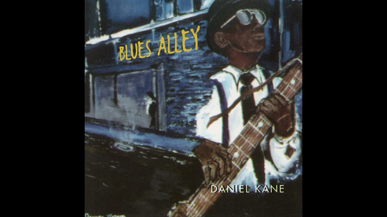 2. Even Little Kids Get The Blues - Daniel Kane - Blues Alley (1997)