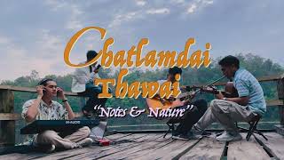 Chatlamdai Thawai (Stripped) | notes & nature.