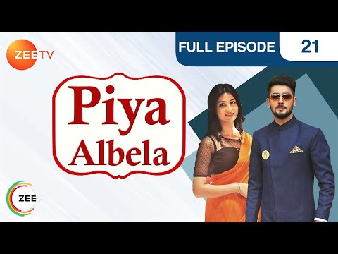 Piyaa Albela - Full Ep - 21 - Nareen, Pooja, Mayank, Anuj  - Zee TV