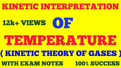 KINETIC INTERPRETATION OF TEMPERATURE || WITH EXAM NOTES ||