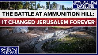 Ammunition Hill: The Battle that Changed History | Jerusalem Dateline - June 5, 2026