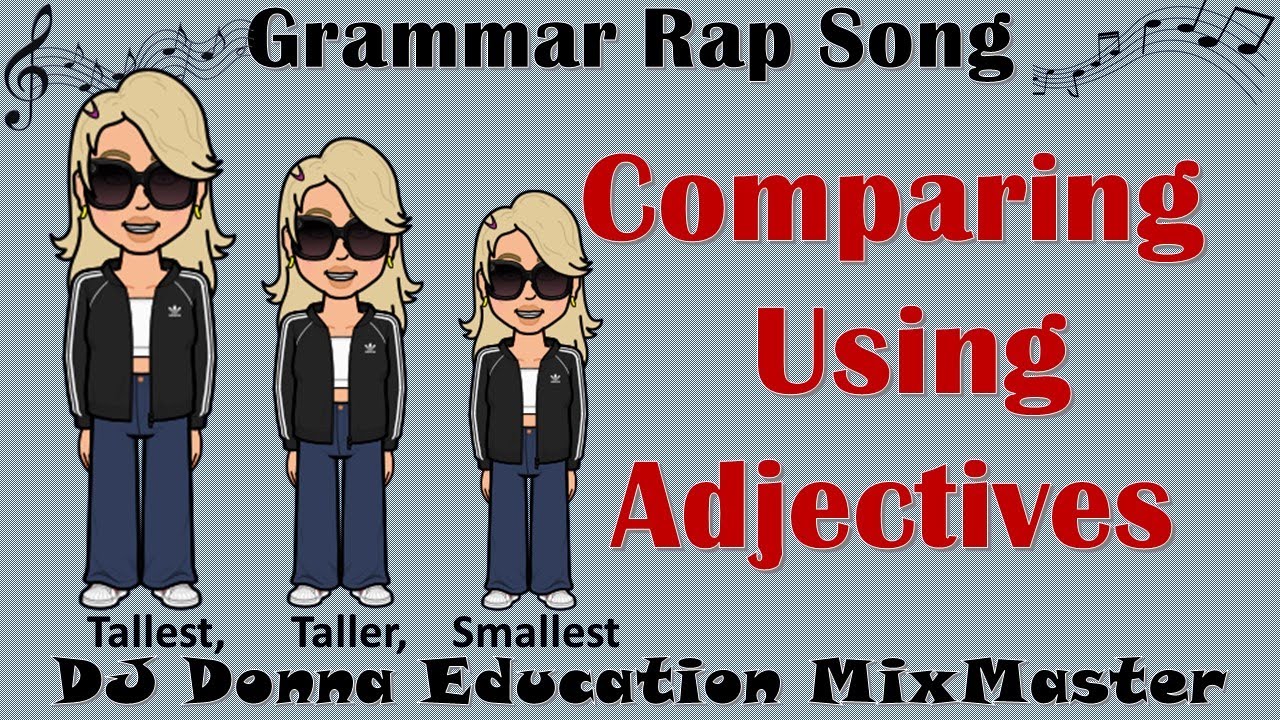 Grammar Rap Song 3 Adjectives (3 of 12) Comparing Using Adjectives SAT