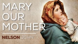 Video thumbnail of "Mary Our Mother (Ave Maria) // Nelson John"