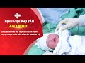 Livestream: Thai sản trọn gói tại An Thịnh - Sự lựa chọn hoàn hảo của các gia đình Việt