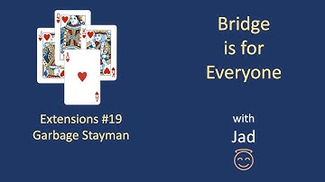 Garbage Stayman: Bridge is for Everyone - Extensions #19.