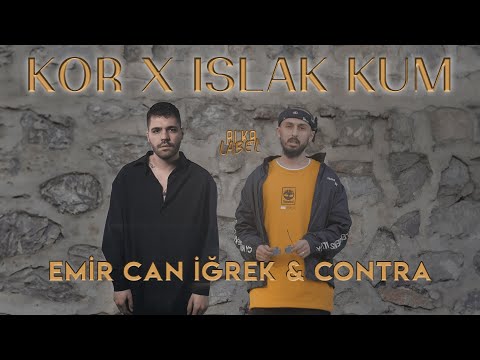 KOR X ISLAK KUM - Mix | Emircan İğrek & Contra