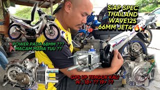 SiAP SPEC THAiLAND WAVE125 66MM JET4 LC135 PNP WAVE125 LEO | FiGHT POWER 68MM HARi TU ?? GPS UP 🔥🚀