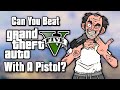 Can You Beat GTA 5 With Only A Pistol?